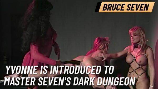 BRUCE SEVEN - Yvonne is Introduced to Master Seven's Dark Dungeon - txxx.com on pornsfind.com