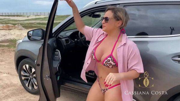 Cassiana Costa: Angrily Provoked on the Beach, I Masturbated in the Car, Came Hard - Fetish, Public Exhibition - veryfreeporn.com on pornsfind.com