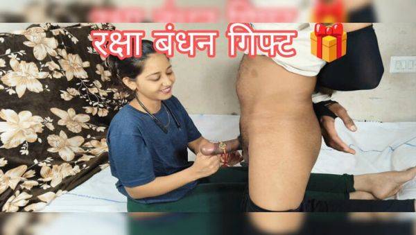 Stream complete clip : Step Sister Gets Dick Gift on Rakhi Festival - Blowjob and Doggy Style with Big Cock