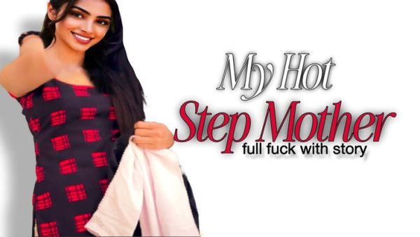 View this HD clip of : Desifilmy45's Hot Step Mom Fucks Hard in Hindi Story Movie XXX